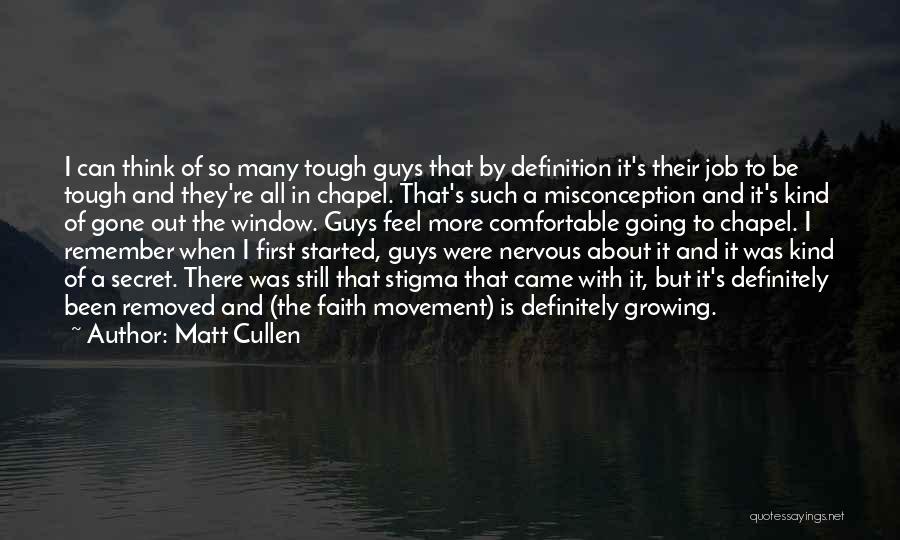 I Am So Nervous Quotes By Matt Cullen