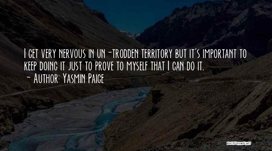 I Am So Nervous Quotes By Yasmin Paige