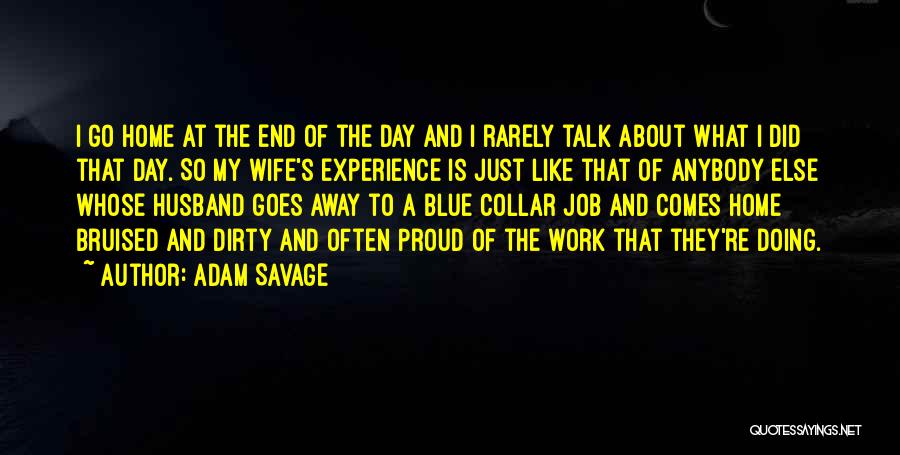 I Am So Proud Of My Husband Quotes By Adam Savage