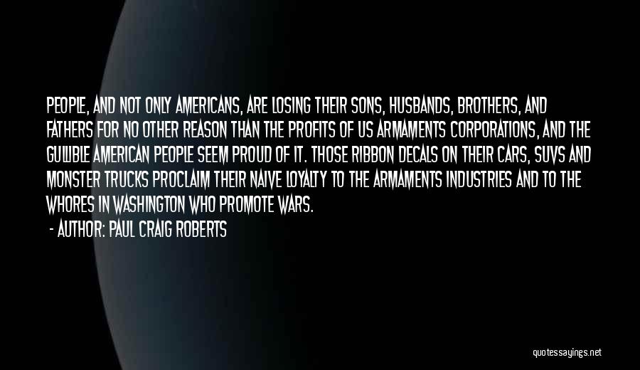 I Am So Proud Of My Husband Quotes By Paul Craig Roberts