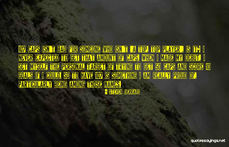 I Am So Proud Of Myself Quotes By Steven Gerrard I Am So Proud Of Myself Quotes By Steven Gerrard