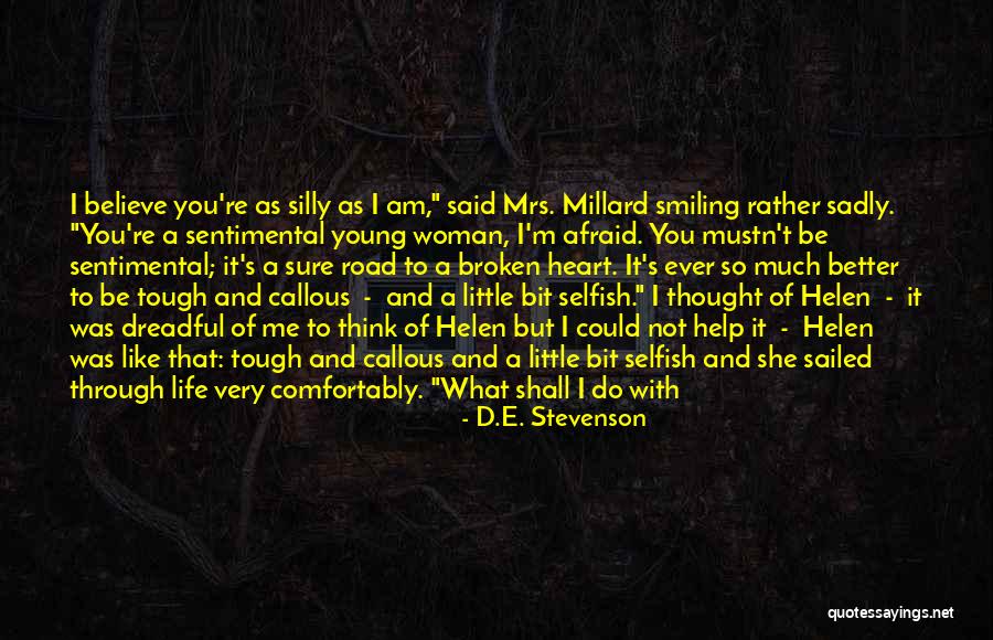 I Am So Selfish Quotes By D.E. Stevenson I Am So Selfish Quotes By D.E. Stevenson