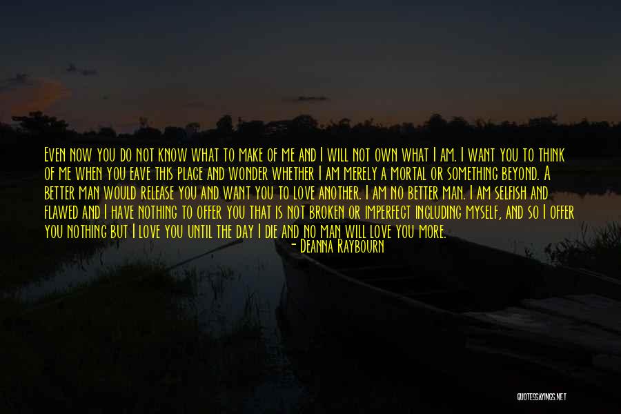 I Am So Selfish Quotes By Deanna Raybourn I Am So Selfish Quotes By Deanna Raybourn