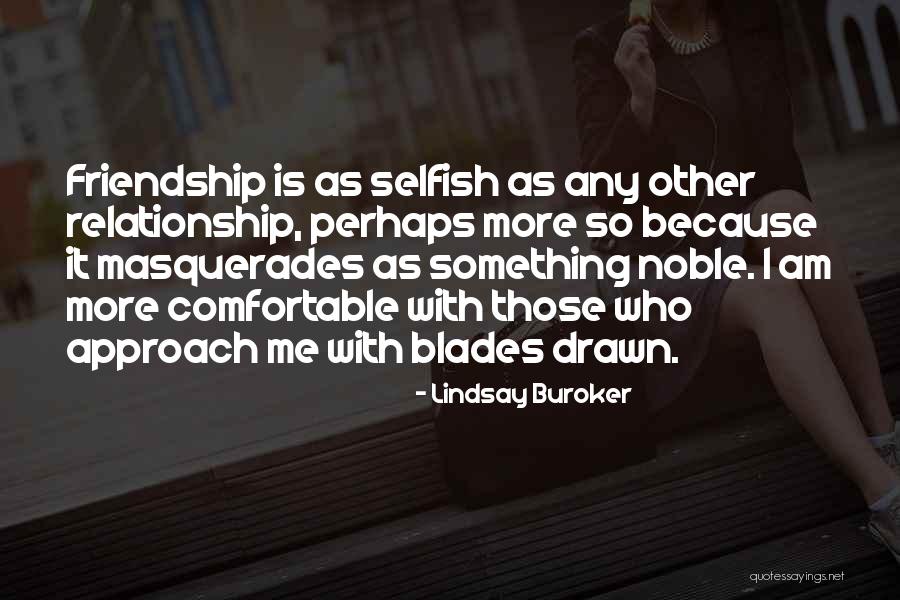 I Am So Selfish Quotes By Lindsay Buroker I Am So Selfish Quotes By Lindsay Buroker