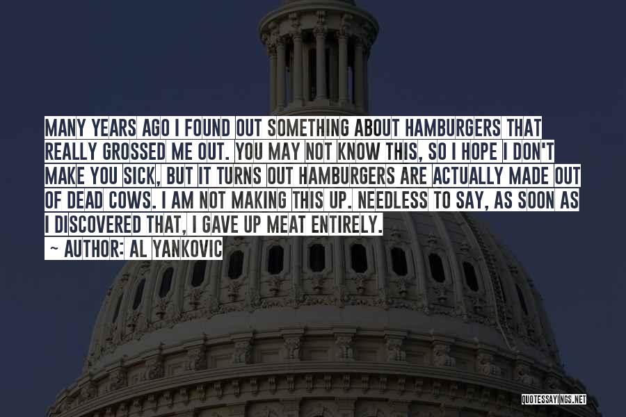 I Am So Sick Quotes By Al Yankovic