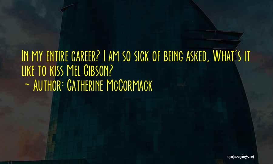 I Am So Sick Quotes By Catherine McCormack