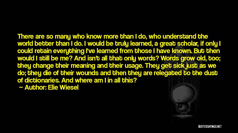 I Am So Sick Quotes By Elie Wiesel