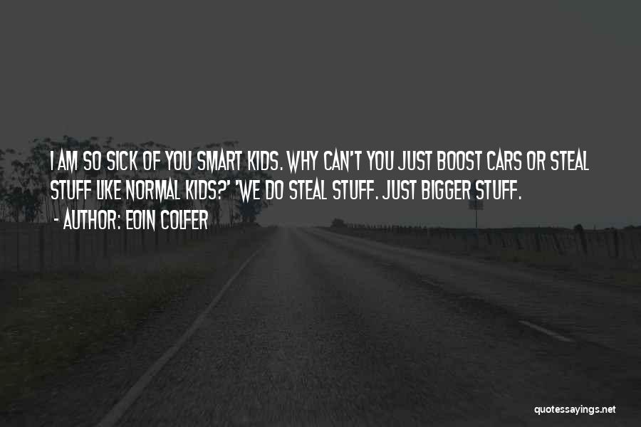 I Am So Sick Quotes By Eoin Colfer