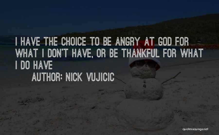 I Am So Thankful To God Quotes By Nick Vujicic