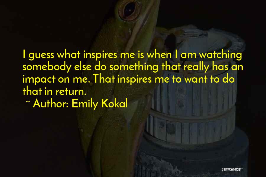 I Am Somebody Quotes By Emily Kokal