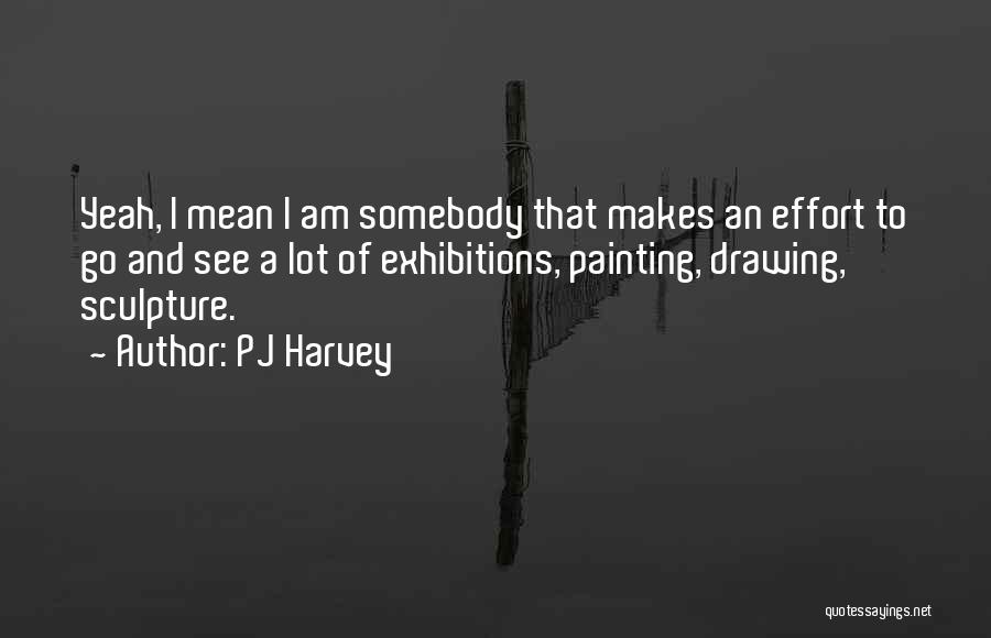 I Am Somebody Quotes By PJ Harvey