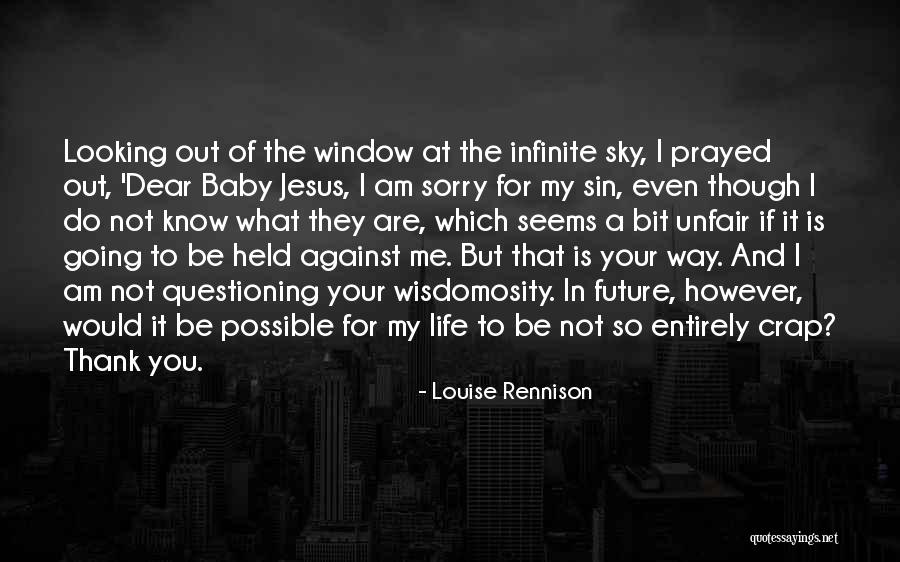 I Am Sorry Baby Quotes By Louise Rennison I Am Sorry Baby Quotes By Louise Rennison