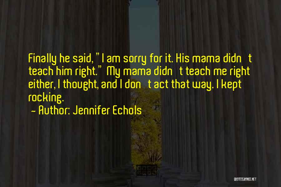 I Am Sorry For Him Quotes By Jennifer Echols