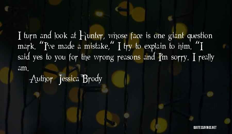 I Am Sorry For Him Quotes By Jessica Brody