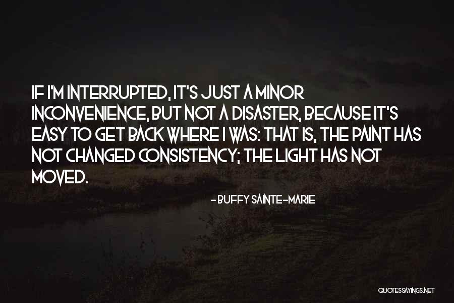 I Am Sorry For The Inconvenience Quotes By Buffy Sainte-Marie