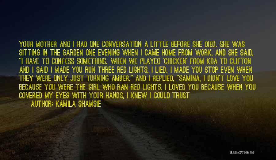I Am Sorry I Lied To You Quotes By Kamila Shamsie