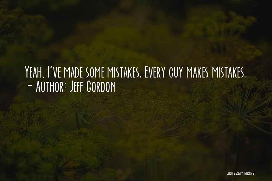 I Am Sorry I Made A Mistake Quotes By Jeff Gordon