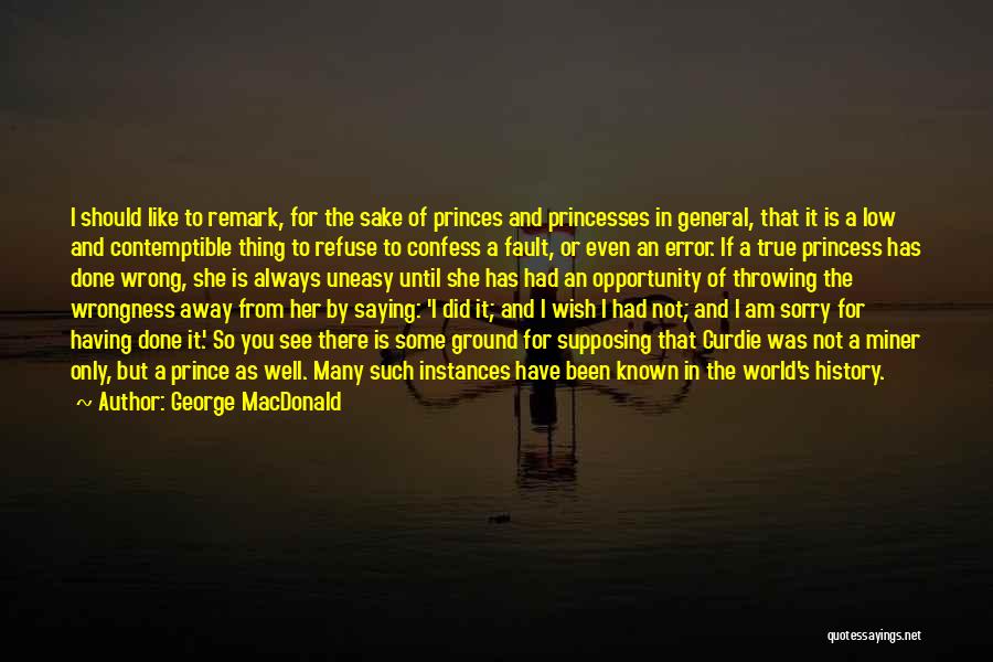 I Am Sorry I Was Wrong Quotes By George MacDonald