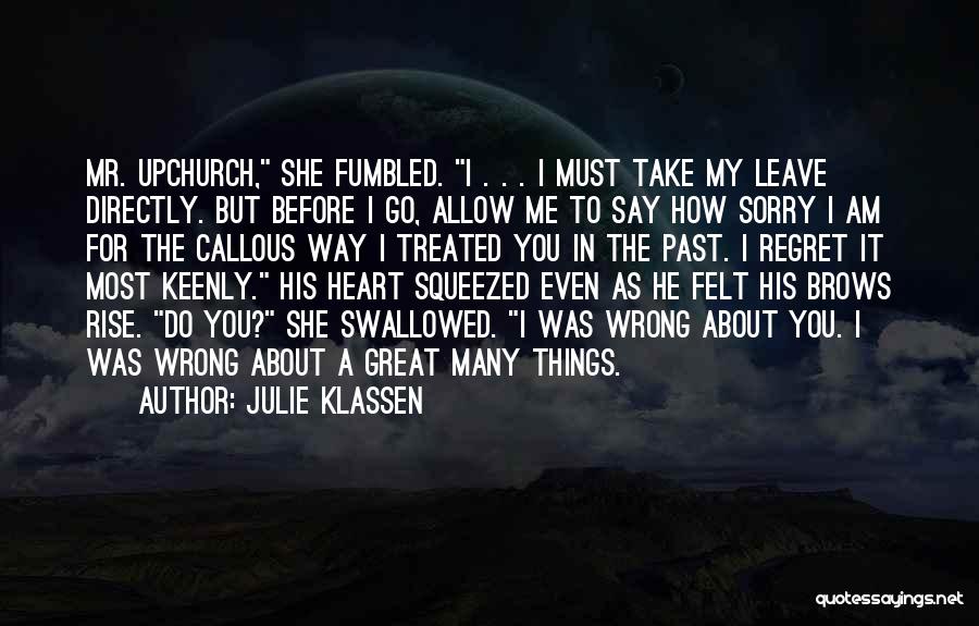 I Am Sorry I Was Wrong Quotes By Julie Klassen