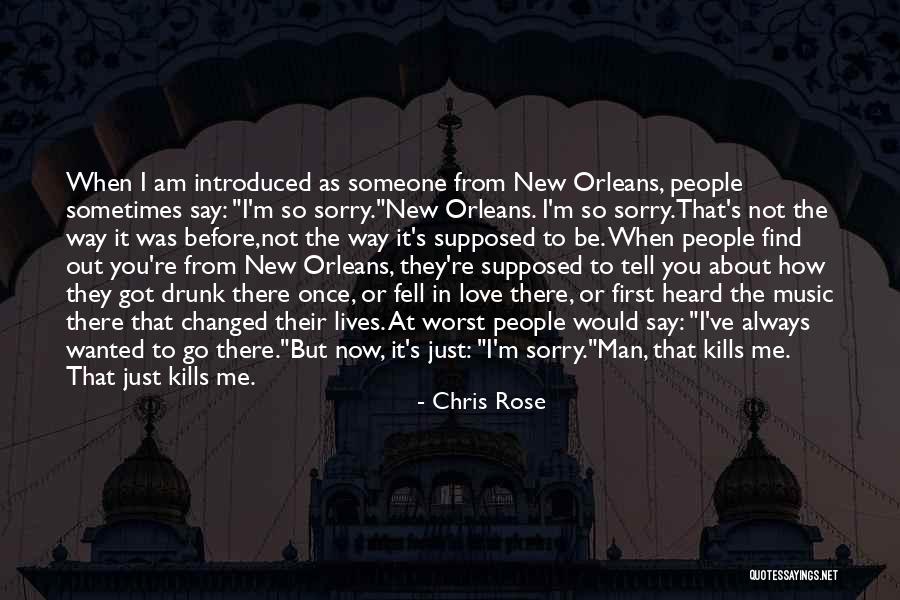 I Am Sorry Love Quotes By Chris Rose