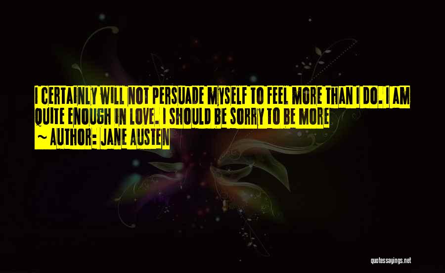 I Am Sorry Love Quotes By Jane Austen