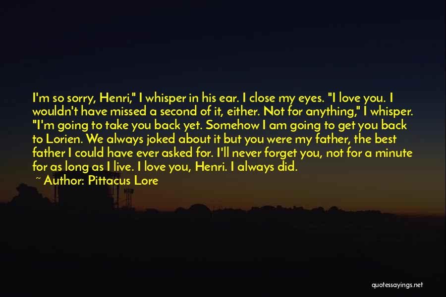 I Am Sorry Love You Quotes By Pittacus Lore