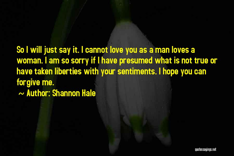 I Am Sorry Love You Quotes By Shannon Hale