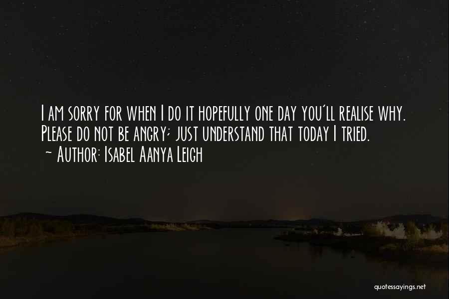 I Am Sorry Quotes By Isabel Aanya Leigh