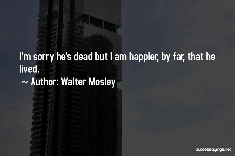 I Am Sorry Quotes By Walter Mosley