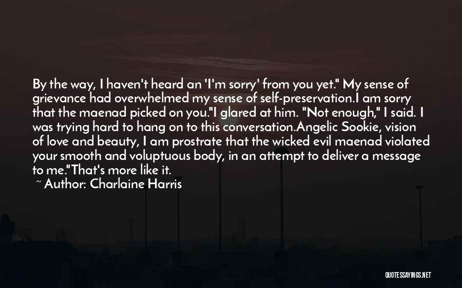 I Am Sorry To Him Quotes By Charlaine Harris