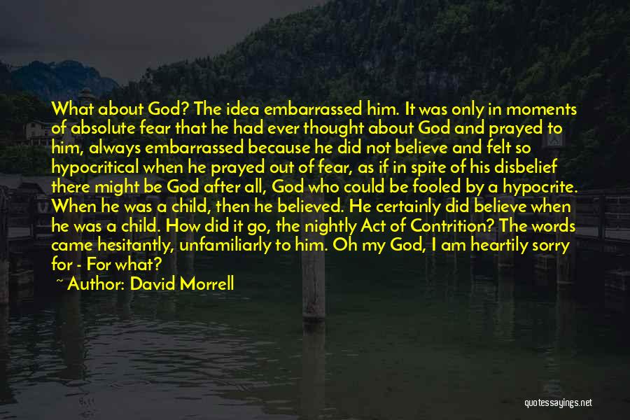 I Am Sorry To Him Quotes By David Morrell