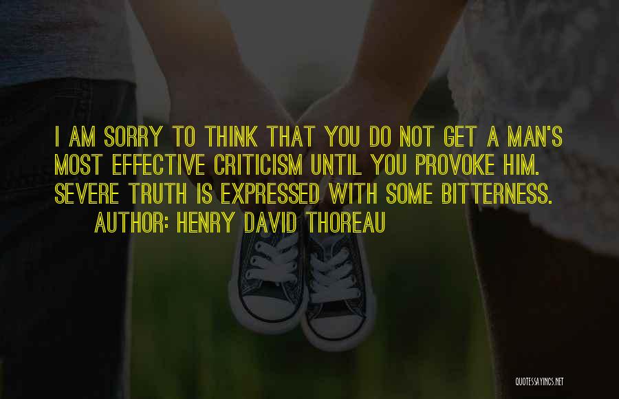 I Am Sorry To Him Quotes By Henry David Thoreau
