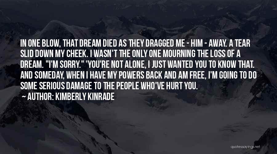 I Am Sorry To Him Quotes By Kimberly Kinrade