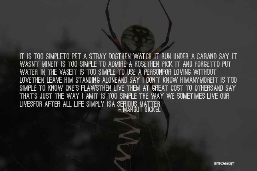 I Am Standing Alone Quotes By Margot Bickel I Am Standing Alone Quotes By Margot Bickel
