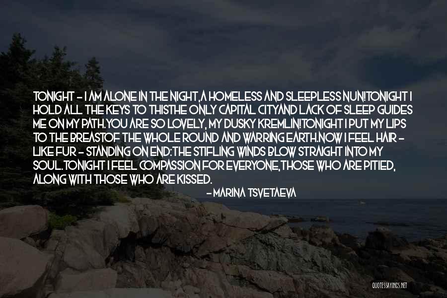 I Am Standing Alone Quotes By Marina Tsvetaeva I Am Standing Alone Quotes By Marina Tsvetaeva