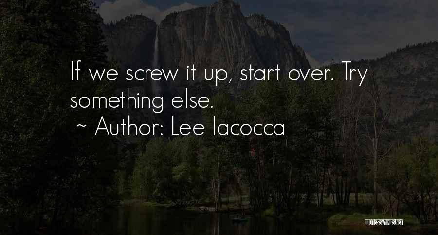 I Am Starting Over Quotes By Lee Iacocca