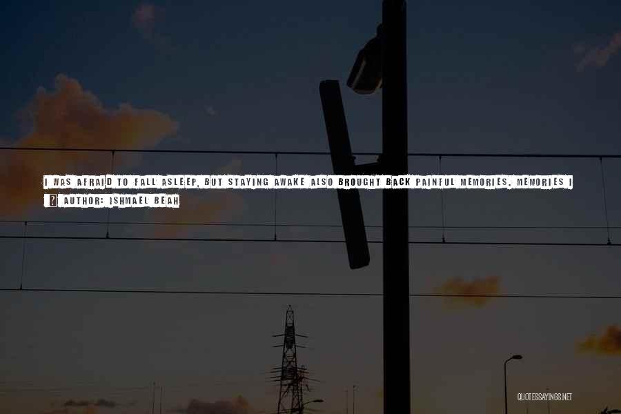 I Am Staying Away Quotes By Ishmael Beah I Am Staying Away Quotes By Ishmael Beah