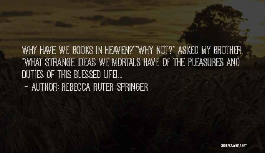 I Am Still Blessed Quotes By Rebecca Ruter Springer