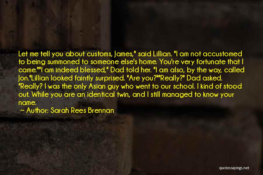 I Am Still Blessed Quotes By Sarah Rees Brennan