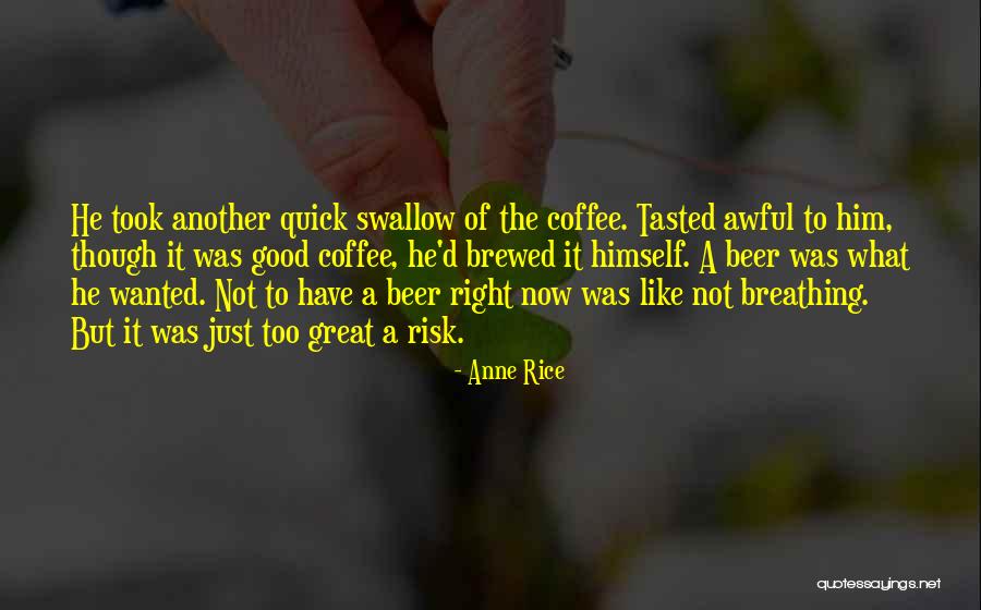 I Am Still Breathing Quotes By Anne Rice I Am Still Breathing Quotes By Anne Rice
