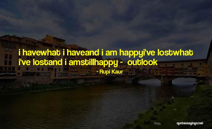 I Am Still Happy Quotes By Rupi Kaur I Am Still Happy Quotes By Rupi Kaur