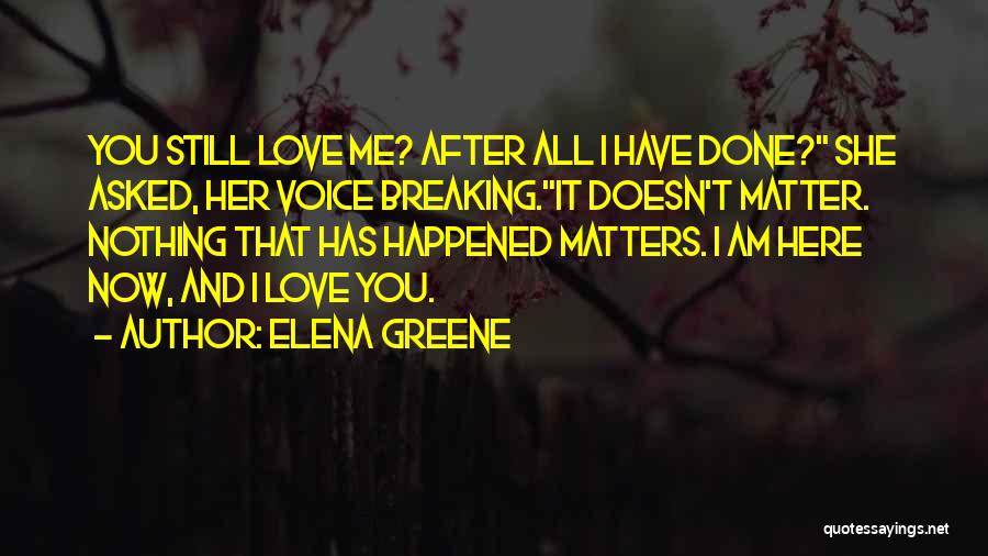 I Am Still Here Quotes By Elena Greene