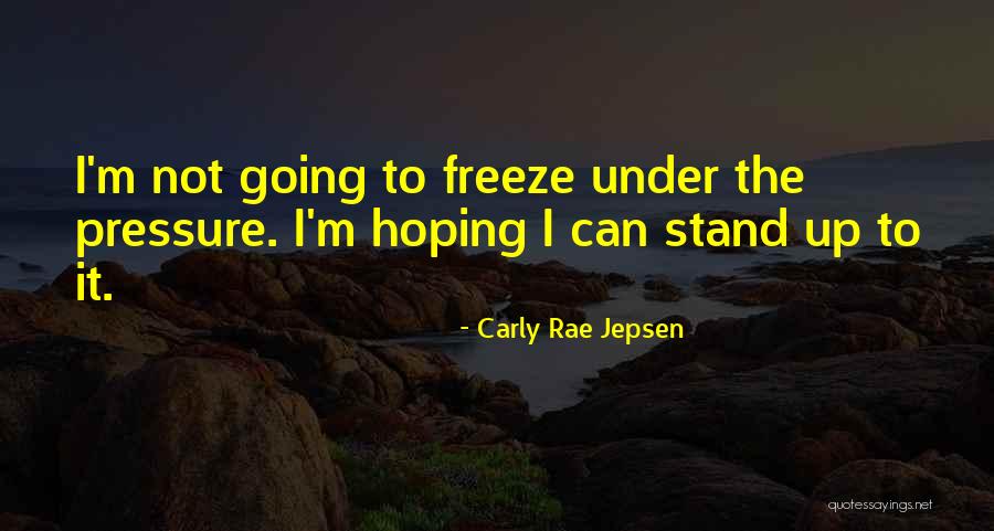 I Am Still Hoping Quotes By Carly Rae Jepsen