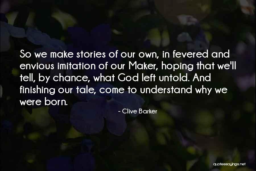 I Am Still Hoping Quotes By Clive Barker