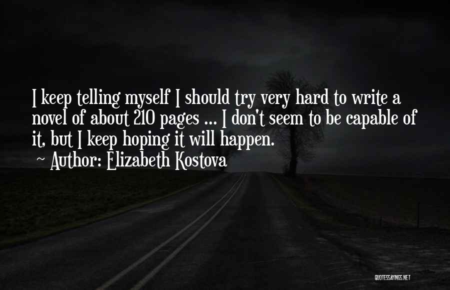 I Am Still Hoping Quotes By Elizabeth Kostova