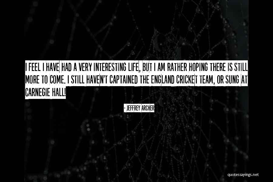 I Am Still Hoping Quotes By Jeffrey Archer