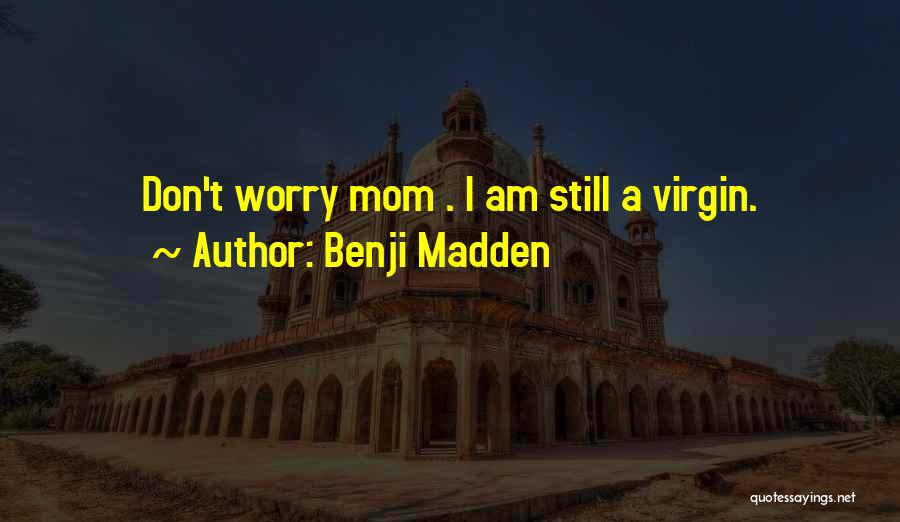I Am Still Quotes By Benji Madden