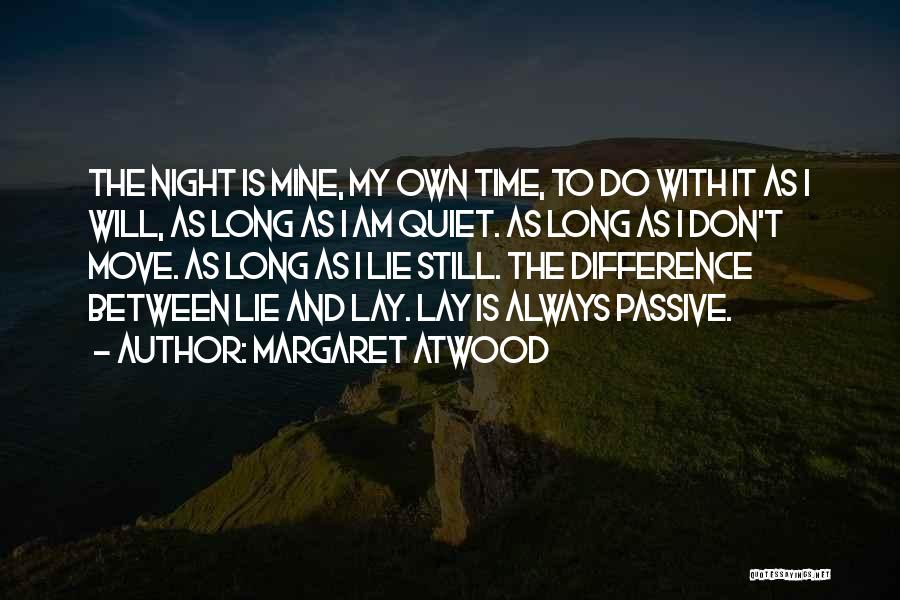 I Am Still Quotes By Margaret Atwood