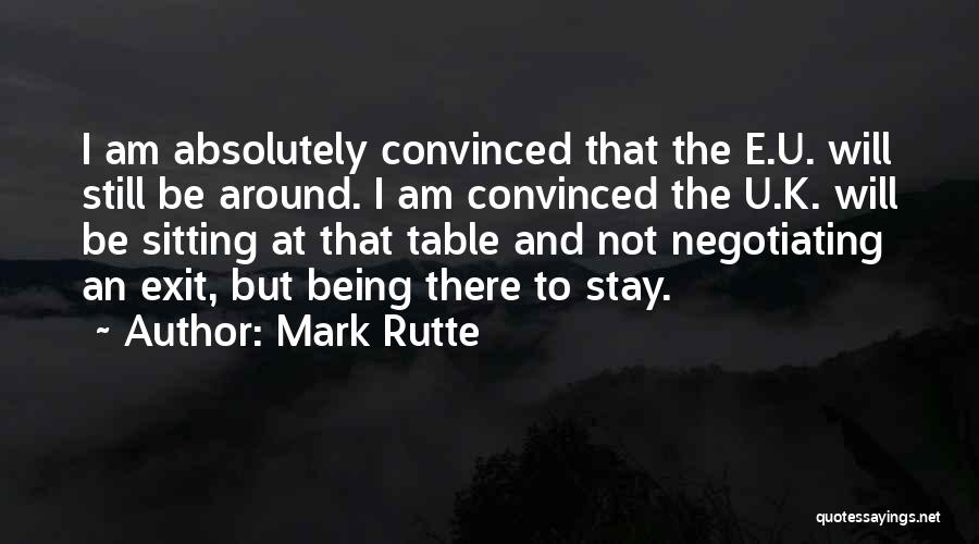 I Am Still Quotes By Mark Rutte