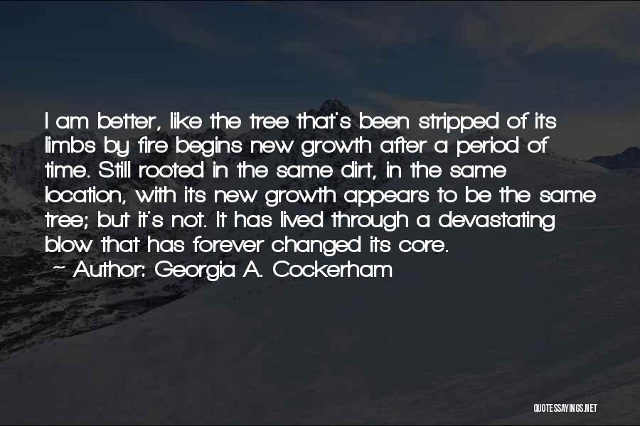 I Am Still The Same Quotes By Georgia A. Cockerham